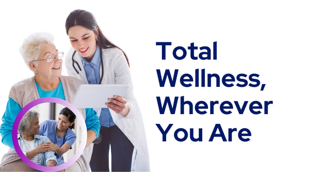 Doctor with a patient. Total Wellness, Wherever You Are